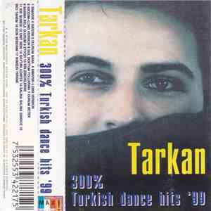 Tarkan - 300% Turkish Dance Hits '99