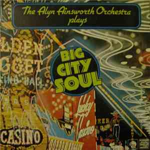 The Alyn Ainsworth Orchestra - Plays Big City Soul