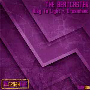 The Beatcaster - Way To Light  Dreamland