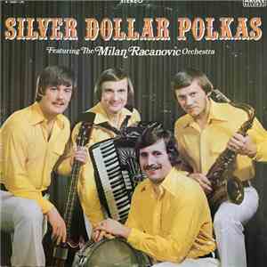 The Milan Racanovic Orchestra - Silver Dollar Polkas