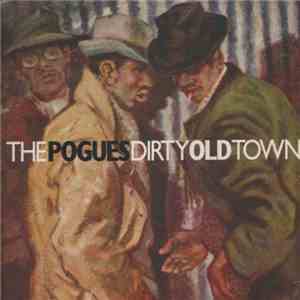 The Pogues - Dirty Old Town