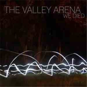 The Valley Arena - We Died