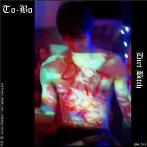 To-Bo - Dirt Bitch