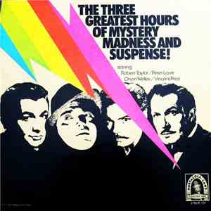 Various - The Three Greatest Hours Of Mystery, Madness And Suspense!