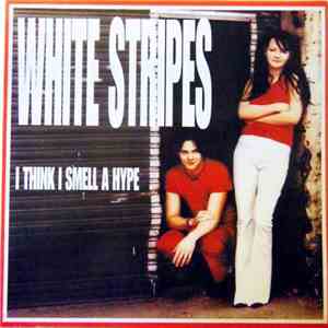 White Stripes - I Think I Smell A Hype