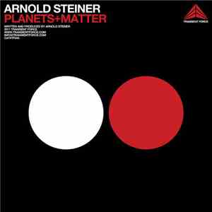 Arnold Steiner - Planets+Matter