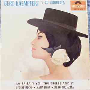 Bert Kaempfert Y Su Orquesta - La Brisa Y Yo