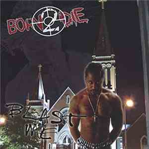 Born 2 Die - Blast 4 Me
