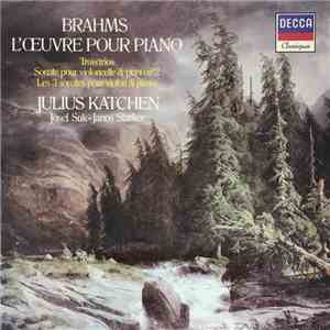 Brahms, Julius Katchen, Josef Suk, Janos Starker - L'Oeuvre Pour Piano & Trois Trios - Sonate Pour Violoncelle & Piano N°2 - Les 3 Sonates Pour Violon & Piano