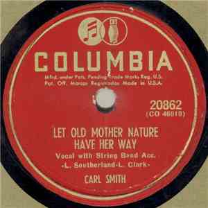 Carl Smith  - Let Old Mother Nature Have Her Way / Me And My Broken Heart