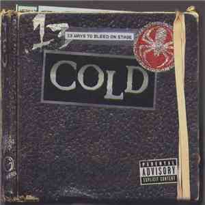 Cold  - 13 Ways To Bleed On Stage