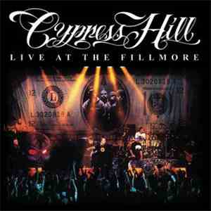 Cypress Hill - Live At The Fillmore