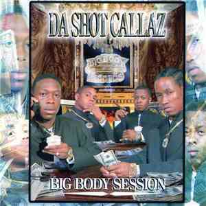 Da Shot Callaz - Big Body Session