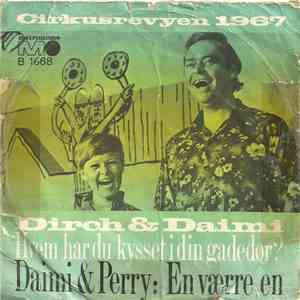 Dirch & Daimi / Daimi & Perry - Hvem Har Du Kysset I Din Gadedør / En Værre En (Cirkusrevyen 1967)