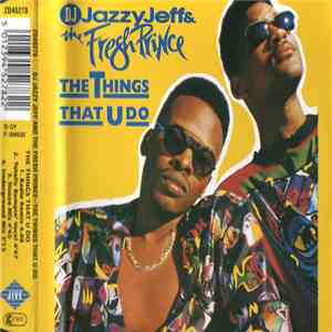 DJ Jazzy Jeff & The Fresh Prince - The Things That U Do