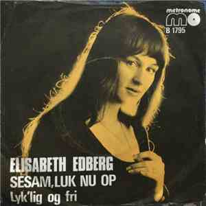Elisabeth Edberg - Sesam, Luk Nu Op / Lyk'lig Og Fri
