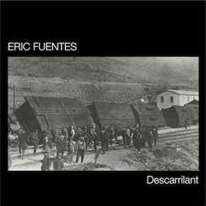Eric Fuentes - Descarrilant