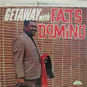 Fats Domino - Getaway With Fats Domino