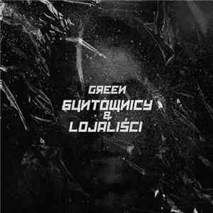 Green  - Buntownicy I Lojaliści