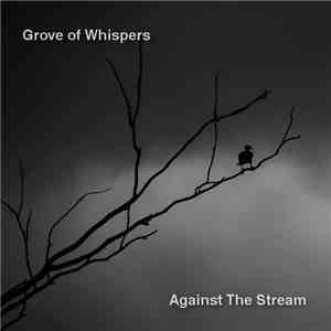 Grove Of Whispers - Against The Stream