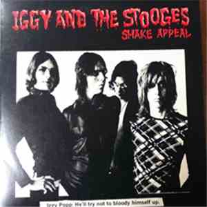 Iggy And The Stooges - Shake Appeal