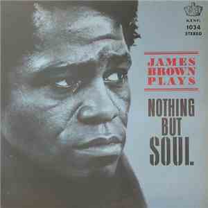 James Brown & The Famous Flames - James Brown Plays Nothing But Soul