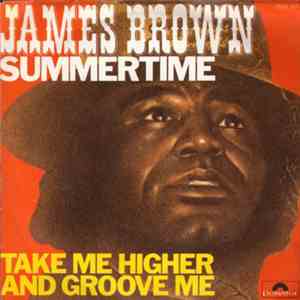 James Brown - Summertime / Take Me Higher And Groove Me