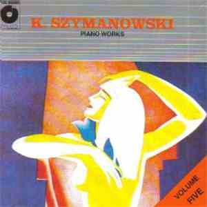 Karol Szymanowski - Piano Works