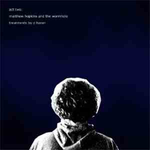 Kevin Pearce  - Matthew Hopkins And The Wormhole - Act Two