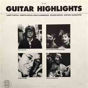 Larry Coryell | Ralf Illenberger & Martin Kolbe | Volker Kriegel | Michael Sagmeister - Guitar Highlights