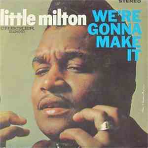 Little Milton - We're Gonna Make It