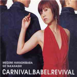 Megumi Hayashibara, Go Takahashi - Carnival.Babel.Revival