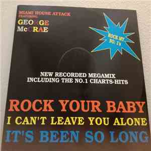 Miami House Attack Featuring George McCrae - Rock My No. 1's