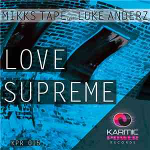Mikks Tape Feat. Luke Anderz - Love Supreme