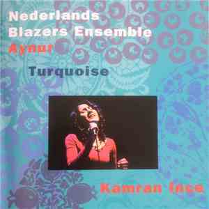 Nederlands Blazers Ensemble, Aynur, Kamran İnce - Turquoise