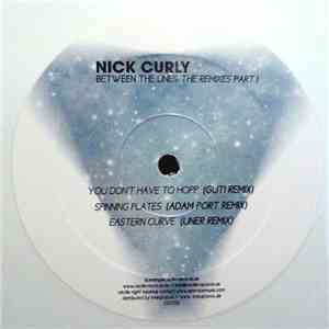 Nick Curly - Between The Lines - The Remixes Part 1