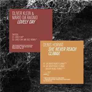 Oliver Klein, Mario Da Ragnio & Denis Horvat - Lovely Day / She Never Reach Climax