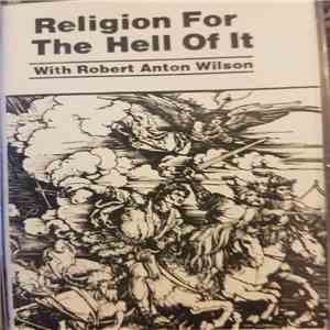 Robert Anton Wilson - Religion For The Hell Of It