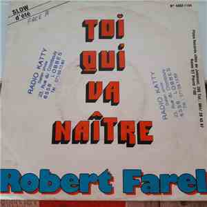 Robert Farel - Toi Qui Va Naitre / Les Chevaux De Bois