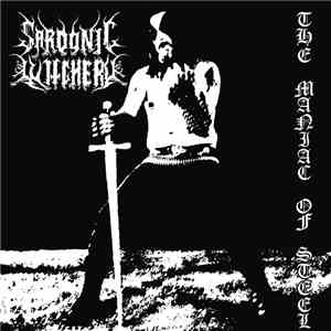 Sardonic Witchery - The Maniac Of Steel