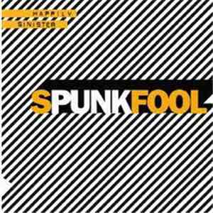 Spunkfool - Happily Sinister