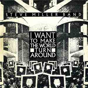 Steve Miller Band - I Want To Make The World Turn Around / Slinky