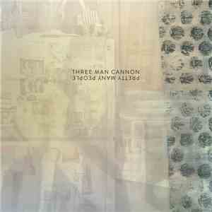 Three Man Cannon - Pretty Many People
