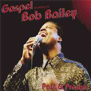 Bob Bailey - Past & Present