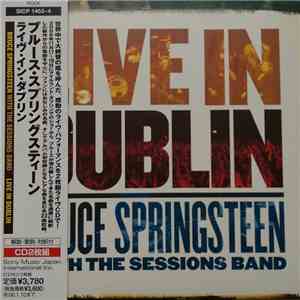 Bruce Springsteen With The Sessions Band - Live In Dublin