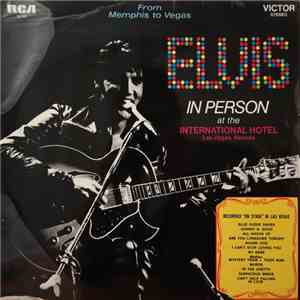 Elvis Presley - Elvis In Person At The International Hotel / Back In Memphis