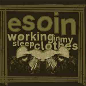 Esoin - Working In My SleepClothes