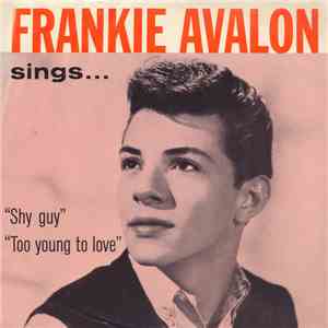 Frankie Avalon - Shy Guy / Too Young To Love