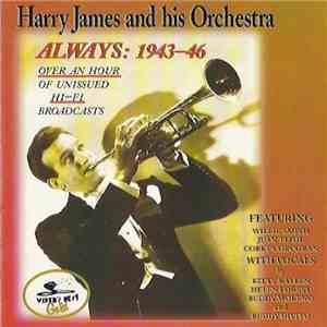 Harry James And His Orchestra - Always: 1943-46