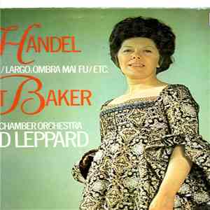 Händel / Janet Baker, English Chamber Orchestra, Raymond Leppard - Händel- Cantata Lucrzia / Largo: Ombra Mai Fu /ETC.
